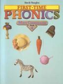 Cover of: First Time Phonics Bk 4: More Consonants (First-Time Phonics)