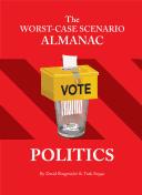 Cover of: The Worst-Case Scenario Almanac: Politics (Worst Case Scenario Almanac)