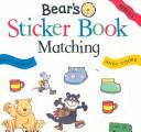 Cover of: Bear's Sticker Book: Matching
