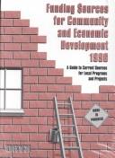 Cover of: Funding Sources for Community and Economic Development 1996: A Guide to Current Sources for Local Programs and Projects (Funding Sources for Community and Economic Development)