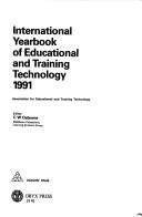 Cover of: International Yearbook of Educational and Training Technology, 1991 (International Yearbook of Educational and Training Technology)