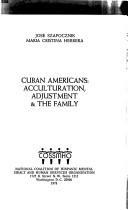 Cover of: Cuban Americans: Acculturation, Adjustment and the Family