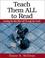 Cover of: Teach Them All to Read