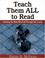 Cover of: Teach Them All to Read