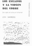 Cover of: Los Esclavos Y LA Virgen Del Cobre: DOS Siglos De Lucha Por LA Libertad De Cuba