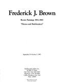 Cover of: Frederick J. Brown, recent paintings 1981-1985, "Heroes and rulebreakers" by Frederick Brown