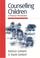 Cover of: Counselling Children