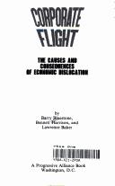 Cover of: Corporate flight by Barry Bluestone, Barry Bluestone