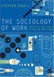 Cover of: The Sociology of Work: Continuity and Change in Paid and Unpaid Work