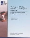 Cover of: The Impact of Welfare Reform's Tanf Program in Georgia: Criteria for Exemption from Its Work Requirements and Time Limits (Public Policy Research Series)