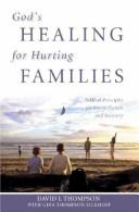 Cover of: God's Healing for Hurting Families: Biblical Principles for Reconciliation and Recovery