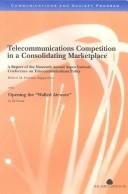 Cover of: Telecommunications Competition in a Consolidating Marketplace: A Report of the Sixteenth Annual Aspen Institute Conference on Telecommunications Policy