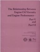 Cover of: Relationship Between Engine Oil Viscosity and Engine Performance, Parts 5 & 6. Papers Pres at Meeting Held Detroit, Michigan, February 25-29, 1980# (S P (Society of Automotive Engineers)) | 