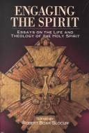 Cover of: Engaging the Spirit: Essays on the Life and Theology of the Holy Spirit