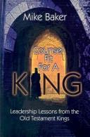 Cover of: Counsel Fit for a King: Leadership Lessons from the Old Testament Kings