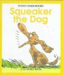 Squeaker the Dog (Twenty Word Books) by Wendy Kanno