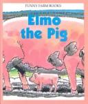 Cover of: Elmo the Pig (Twenty Word Books)