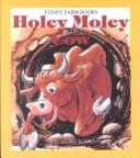 Cover of: Holey Moley Cow (Funny Farm Books)