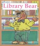 Cover of: Library Bear: 10 Words (Ten Word Books)