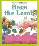 Cover of: Bags the lamb by Wendy Kanno