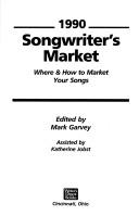 Cover of: Songwriter's Market, 1990 by Mark Garvey