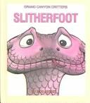 Cover of: Slitherfoot (Sixty Word Books) by Janie Spaht Gill