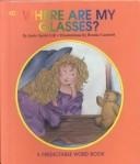 Cover of: Where Are My Glasses? (Predictable Word Books)
