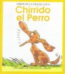 Cover of: Chirrido El Perro (Ten & Twenty Word, Spanish Books) by Wendy Kanno