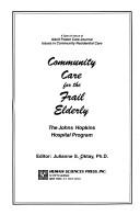 Cover of: Community Care for the Frail Elderly: The Johns Hopkins Hospital Program