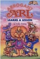 Cover of: Arrogant Ari Learns a Lesson (Artscroll Middos Book) by Goldie Golding