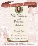 Cover of: Ben Franklin's Almanac of Wit, Wisdom, and Practical Advice: Useful Tips and Fascinating Facts for Every Day of the Year