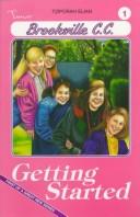 Cover of: Getting Started (Brookville C.C., No 1)