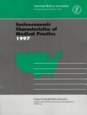 Cover of: Socioeconomic Characteristics of Medical Practice 1997 (Socioeconomic Characteristics of Medical Practice)