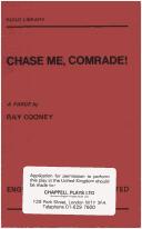 Cover of: Chase Me Comrade by Ray Cooney, Ray Cooney