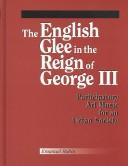 The English Glee in the Reign of George III by Emanuel Rubin