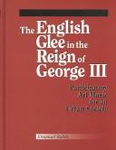 Cover of: The English Glee in the Reign of George III: Participatory Art Music for an Urban Society (Detroit Monographs in Musicology) (Detroit Monographs in Musicology)