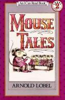 Cover of: Mouse Tales by Arnold Lobel, Syd Hoff, Edith Thacher Hurd, Arnold Lobel