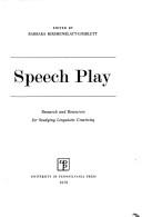 Cover of: Speech Play: Research and Resources for Studying Linguistic Creativity (University of Pennsylvania Publications in Conduct & Communication)