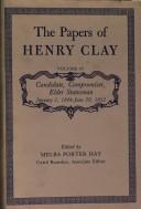 Cover of: The Papers of Henry Clay: Candidate, Compromiser, Elder Statesman January 1, 1844-June 29, 1852 (Papers of Henry Clay, Vol 10)