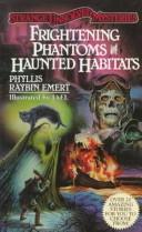 Cover of: Frightening Phantoms and Haunted Habitats (Strange Unsolved Mysteries, No 10)