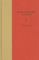 Cover of: The rise of nationalism in Venezuela by Jonathan Eastwood