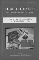 Cover of: Public Health: The Development of a Discipline: from the Age of Hippocrates to the Progressive Era
