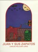 Cover of: Juan Y Sus Zapatos by Carlos Pellicer Lopez