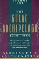 Cover of: The Gulag Archipelago: 1918-1956 (Gulag Archipelago)