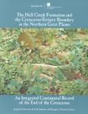 Cover of: The Hell Creek Formation and the Cretaceous-Tertiary Boundary in the Northern Great Plains by 