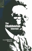 Cover of: The Chekhovian Intertext: Dialogue with a Classic