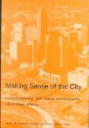Cover of: Making Sense of the City: Local Government, Civic Culture, and Community Life in Urban America (Urban Life and Urban Landscape Series)