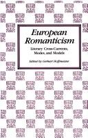 Cover of: European Romanticism: Literary Cross-Currents, Modes, and Models