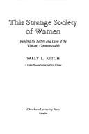 THIS STRANGE SOCIETY OF WOMEN by SALLY L. KITCH