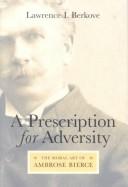Prescription for Adversity by Lawrence I. Berkove